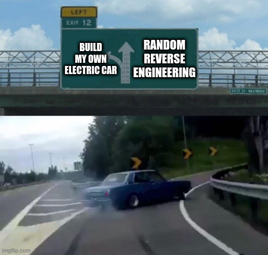 Offramp meme, turning from Building my own EV to random reverse engineering